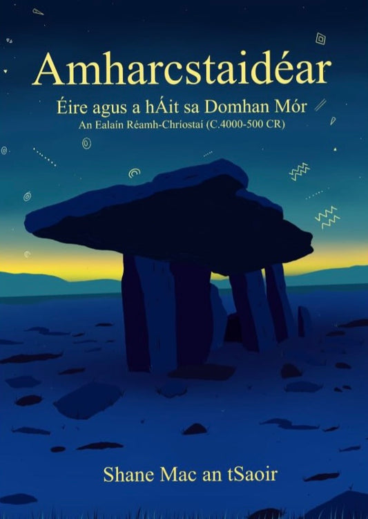 Amharcstaidéar - Éire agus a háit sa domhan mór - An Ealaín Réamh‐Chríostaí (c.4000 RCR – 500 CR)