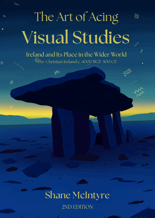 The Art of Acing Visual Studies - Pre-Christian Ireland - 2nd Edition